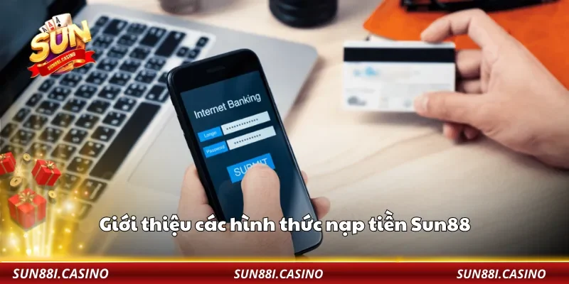 Giới thiệu các hình thức nạp tiền Sun88